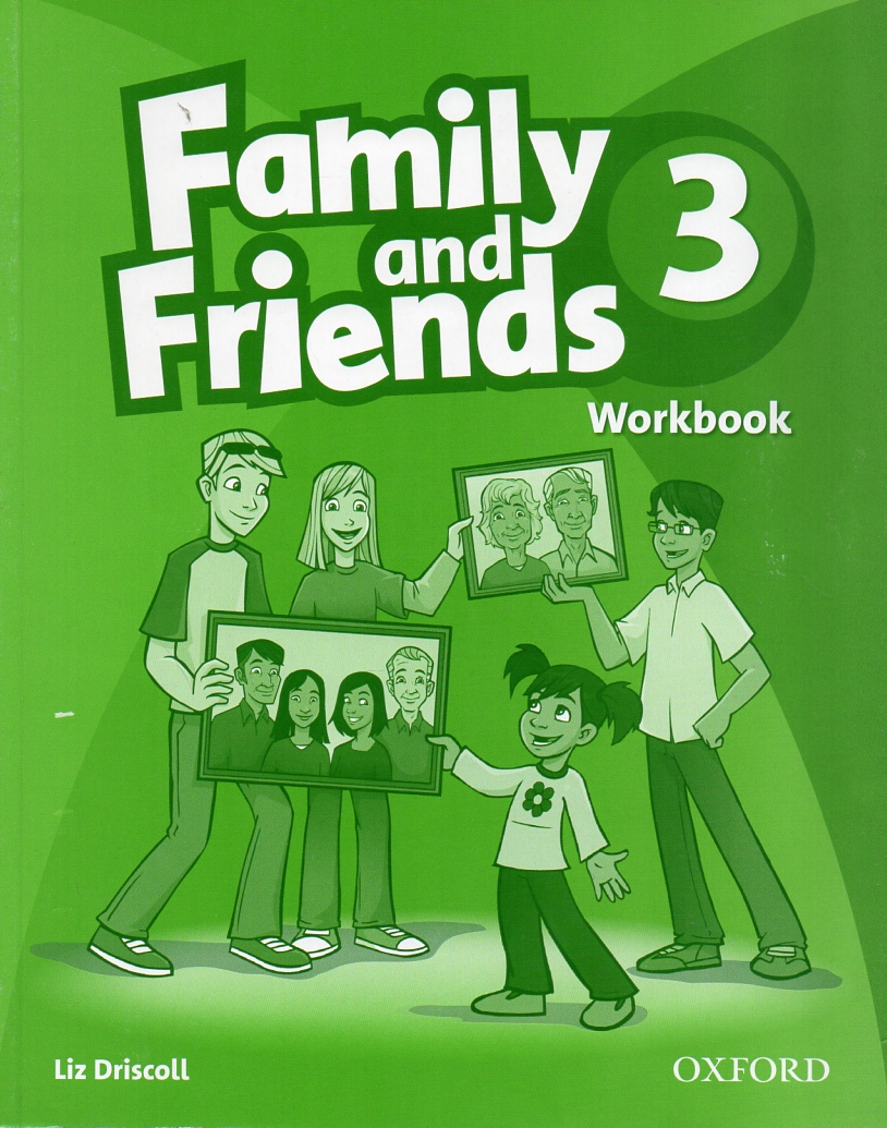 Family and Friends 3. Workbook Family and Friends 3. Workbook