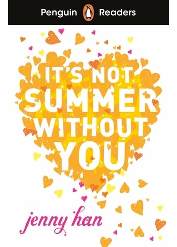 It's Not Summer Without You. Penguin Readers Level 4: (ELT Graded Reader) It's Not Summer Without You. Penguin Readers Level 4: (ELT Graded Reader)