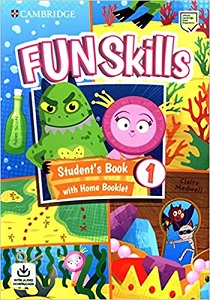Fun Skills Level 1 SB with Home Booklet and Downloadable Audio Fun Skills Level 1 SB with Home Booklet and Downloadable Audio