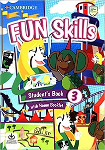 Fun Skills Level 3 SB with Home Booklet and Downloadable Audio Fun Skills Level 3 SB with Home Booklet and Downloadable Audio