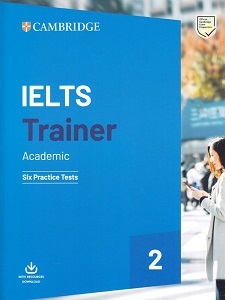 Trainer2: IELTS Academic Six Practice Tests with Answers and Downloadable Audio Trainer2: IELTS Academic Six Practice Tests with Answers and Downloadable Audio