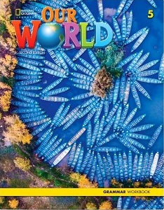 Our World 2nd Edition 5 Grammar Workbook Our World 2nd Edition 5 Grammar Workbook