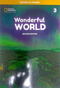 Wonderful World 2nd Edition 3 Lesson Planner with Class Audio CD, DVD, and Teacher’s Resource CD-ROM Wonderful World 2nd Edition 3 Lesson Planner with Class Audio CD, DVD, and Teacher’s Resource CD-ROM