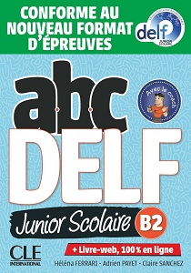 ABC DELF Junior scolaire 2021 édition B2 Livre + DVD + Livre-web ABC DELF Junior scolaire 2021 édition B2 Livre + DVD + Livre-web