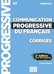 Communication Progr du Franc 2e Edition Niveau Débutant A1 Corriges Communication Progr du Franc 2e Edition Niveau Débutant A1 Corriges