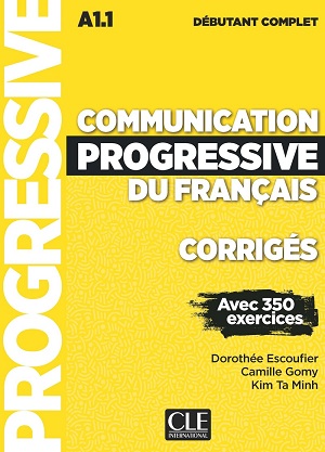 Communication Progr du Franc 2e Edition Niveau Debutant Complet A1.1. Corriges Communication Progr du Franc 2e Edition Niveau Debutant Complet A1.1. Corriges
