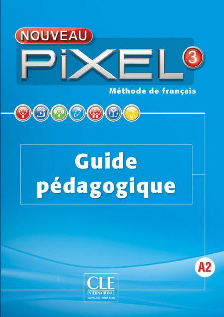 Pixel Nouveau 3 Guide pédagogique Pixel Nouveau 3 Guide pédagogique