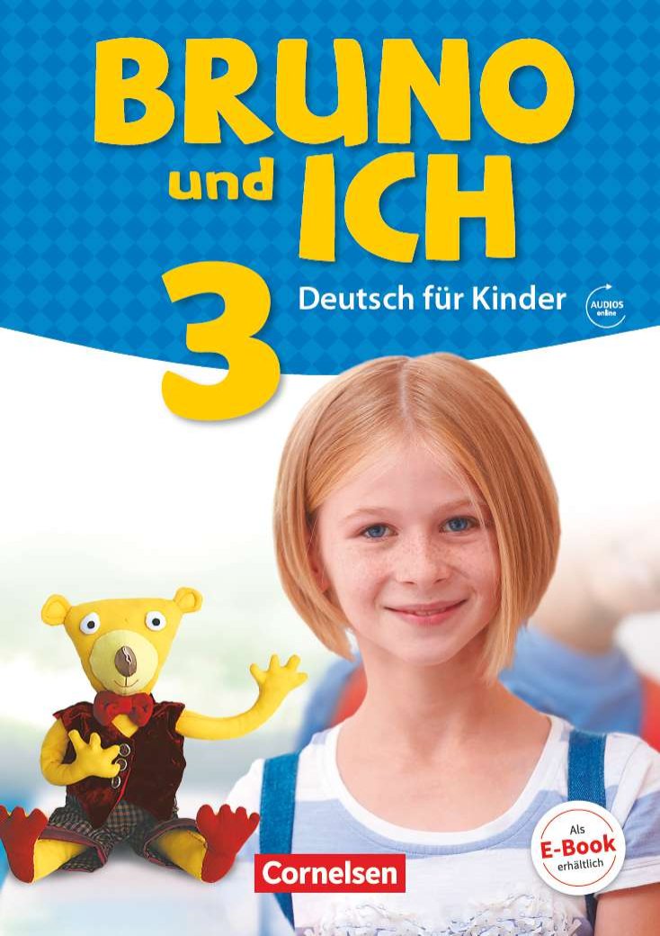 Bruno und ich 3 Schülerbuch mit Audios online Bruno und ich 3 Schülerbuch mit Audios online