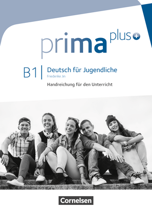 Prima plus B1 Handreichungen für den Unterricht Prima plus B1 Handreichungen für den Unterricht