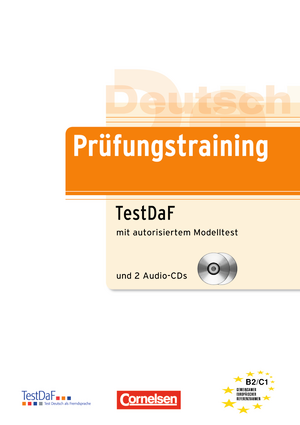 Prufungstraining TestDaF mit autorisiertem Modelltest und 2 Audio-CDs Prufungstraining TestDaF mit autorisiertem Modelltest und 2 Audio-CDs