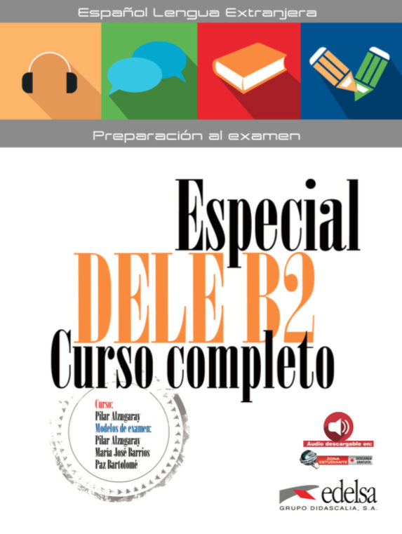Especial DELE B2 Curso Completo. Libro + Audio Descargable Especial DELE B2 Curso Completo. Libro + Audio Descargable
