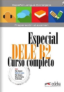 Especial DELE B2 Curso Completo. Libro + Audio Descargable GRATUITA Especial DELE B2 Curso Completo. Libro + Audio Descargable GRATUITA