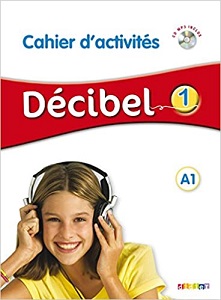 Decibel 1 Niveau A1 Cahier d'exercices + Mp3 CD Decibel 1 Niveau A1 Cahier d'exercices + Mp3 CD