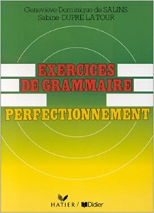 Je pratique: Exercices de Grammaire Perfectionnement Cahier Je pratique: Exercices de Grammaire Perfectionnement Cahier