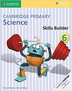 Cambridge Primary Science 6 Skills Builder Cambridge Primary Science 6 Skills Builder