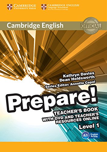 Cambridge English Prepare! Level 1 TB with DVD and Teacher's Resources Online Cambridge English Prepare! Level 1 TB with DVD and Teacher's Resources Online