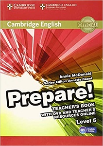 Cambridge English Prepare! Level 5 TB with DVD and Teacher's Resources Online Cambridge English Prepare! Level 5 TB with DVD and Teacher's Resources Online