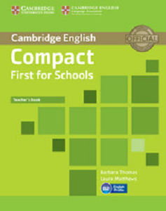 Compact First for Schools 2nd Edition Teacher's Book Compact First for Schools 2nd Edition Teacher's Book