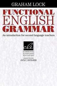 Functional English Grammar: An Introduction for Second Language Teachers Functional English Grammar: An Introduction for Second Language Teachers