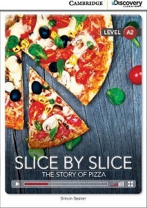 CDIR A2 Slice by Slice: The Story of Pizza (Book with Online Access) CDIR A2 Slice by Slice: The Story of Pizza (Book with Online Access)
