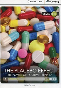 CDIR B1+ The Placebo Effect: The Power of Positive Thinking (Book with Online Access) CDIR B1+ The Placebo Effect: The Power of Positive Thinking (Book with Online Access)