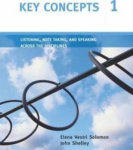 Key Concepts 1 Listening, Note Taking, and Speaking Across the Disciplines SB Key Concepts 1 Listening, Note Taking, and Speaking Across the Disciplines SB
