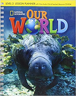 Our World 2 Lesson Planner + Audio CD + Teacher's Resource CD-ROM Our World 2 Lesson Planner + Audio CD + Teacher's Resource CD-ROM