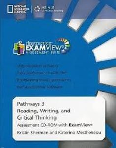Pathways 3: Reading, Writing and Critical Thinking Assessment CD-ROM with ExamView Pathways 3: Reading, Writing and Critical Thinking Assessment CD-ROM with ExamView