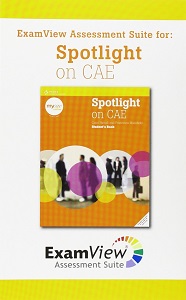 Spotlight on CAE ExamView Spotlight on CAE ExamView