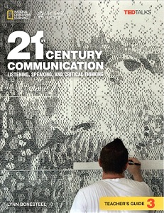 TED Talks: 21st Century Communication 3 Listening, Speaking and Critical Thinking TG TED Talks: 21st Century Communication 3 Listening, Speaking and Critical Thinking TG