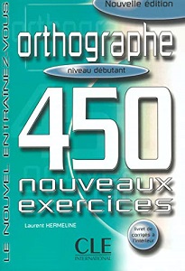 450 nouveaux exerc Orthographe Debut Livre + corriges 450 nouveaux exerc Orthographe Debut Livre + corriges