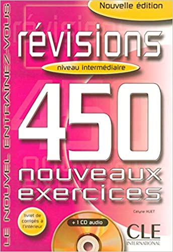 450 nouveaux exerc Revisions Interm Livre + corriges + CD audio 450 nouveaux exerc Revisions Interm Livre + corriges + CD audio