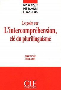 DLE Didactique DES Langues Etrangeres: Le Point Sure L'Intercomprehension, Cle Du Plurilinguisme DLE Didactique DES Langues Etrangeres: Le Point Sure L'Intercomprehension, Cle Du Plurilinguisme