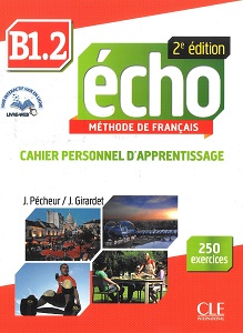 Echo 2e édition B1.2 Cahier d'exercices + CD audio + livre-web Echo 2e édition B1.2 Cahier d'exercices + CD audio + livre-web