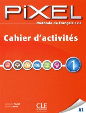 Pixel 1 Cahier d`exercices Pixel 1 Cahier d`exercices