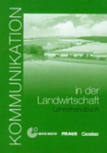 Kommunikation in Landwirtschaft Lehrerhandbuch Kommunikation in Landwirtschaft Lehrerhandbuch