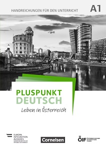 Pluspunkt Deutsch - Leben in Österreich A1 Handreichungen Pluspunkt Deutsch - Leben in Österreich A1 Handreichungen