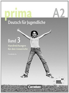Prima-Deutsch fur Jugendliche 3 (A2) Handreichungen fur den Unterricht Prima-Deutsch fur Jugendliche 3 (A2) Handreichungen fur den Unterricht