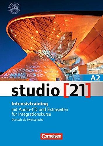 Studio 21 A2 Intensivtraining Mit Audio-CD und Extraseiten für Integrationskurse Studio 21 A2 Intensivtraining Mit Audio-CD und Extraseiten für Integrationskurse
