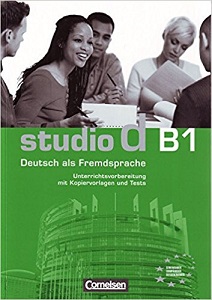 Studio d B1 Unterrichtsvorbereitung (Print) Vorschlage fur Unterrichtsablaufe, Tests und Kopie Studio d B1 Unterrichtsvorbereitung (Print) Vorschlage fur Unterrichtsablaufe, Tests und Kopie