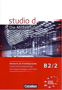 Studio d B2/2 Unterrichtsvorbereitung mit kopiervorlagen und Tests Studio d B2/2 Unterrichtsvorbereitung mit kopiervorlagen und Tests