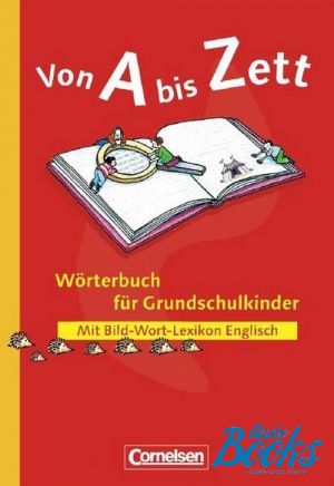 Von A bis Zett Worterbuch fur Grundschulkinder Von A bis Zett Worterbuch fur Grundschulkinder