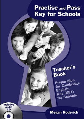 Practise and Pass Key for Schools Teacher's Book with CD Practise and Pass Key for Schools Teacher's Book with CD