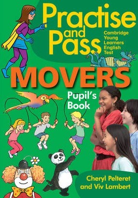 Practise and Pass Movers Pupil's Book Practise and Pass Movers Pupil's Book