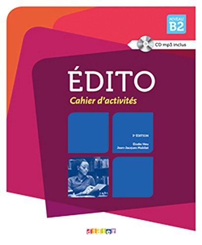 Edito B2 3e Edition Cahier d'exercices + CD Edito B2 3e Edition Cahier d'exercices + CD