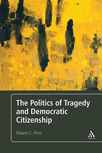 The Politics of Tragedy and Democratic Citizenship The Politics of Tragedy and Democratic Citizenship