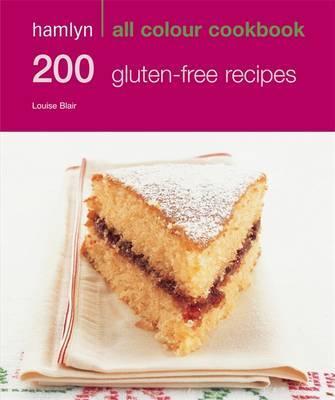 Hamlyn All Colour Cookbook: 200 Gluten Free Recipes Hamlyn All Colour Cookbook: 200 Gluten Free Recipes