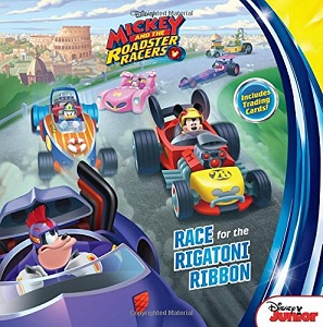 Mickey and the Roadster Racers Race for the Rigatoni Ribbon Mickey and the Roadster Racers Race for the Rigatoni Ribbon