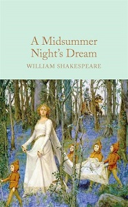 Macmillan Collector's Library: A Midsummer Night's Dream Macmillan Collector's Library: A Midsummer Night's Dream