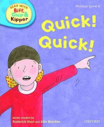 Read with Biff, Chip, and Kipper 4 Quick! Quick! Read with Biff, Chip, and Kipper 4 Quick! Quick!